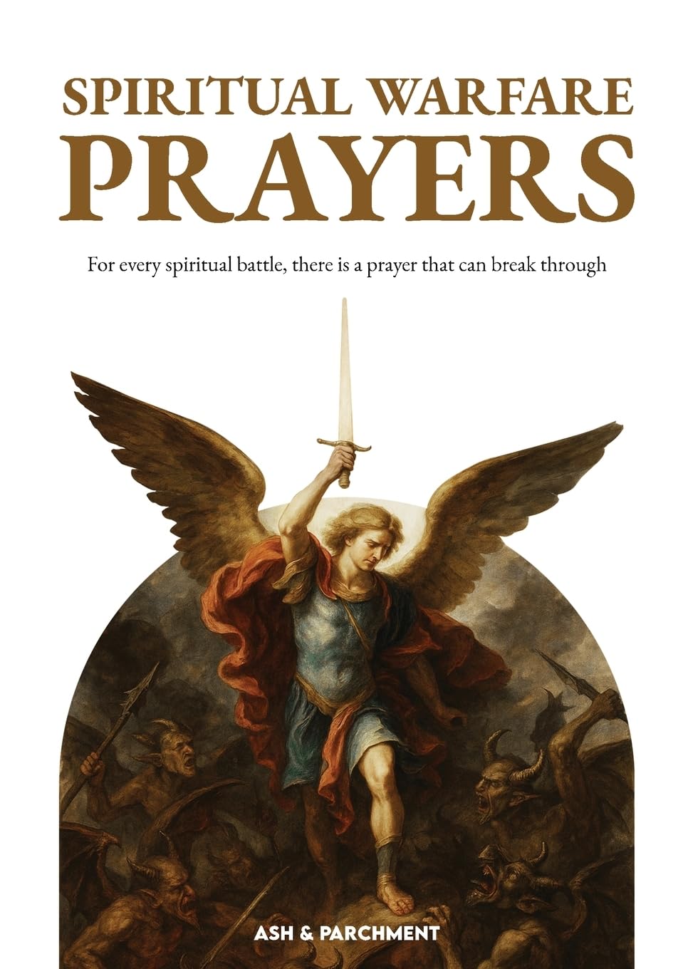 Spiritual Warfare Prayers by &. Parchment, Ash