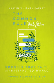 The Common Rule Youth Edition: Growing Your Faith in a Distracted World by Florea, Jesse