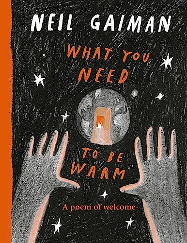 What You Need to Be Warm -- Neil Gaiman, Hardcover