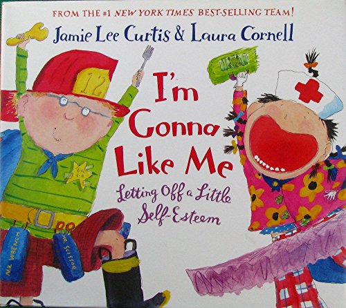 I'm Gonna Like Me: Letting Off a Little Self-Esteem by Curtis, Jamie Lee