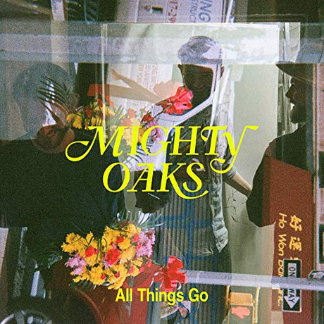 All Things Go, Mighty Oaks, LP