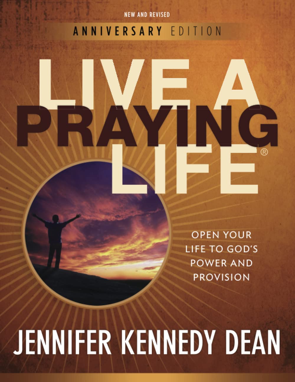 Live a Praying Life(R) Workbook: Open Your Life to God's Power and Provision by Dean, Jennifer Kennedy