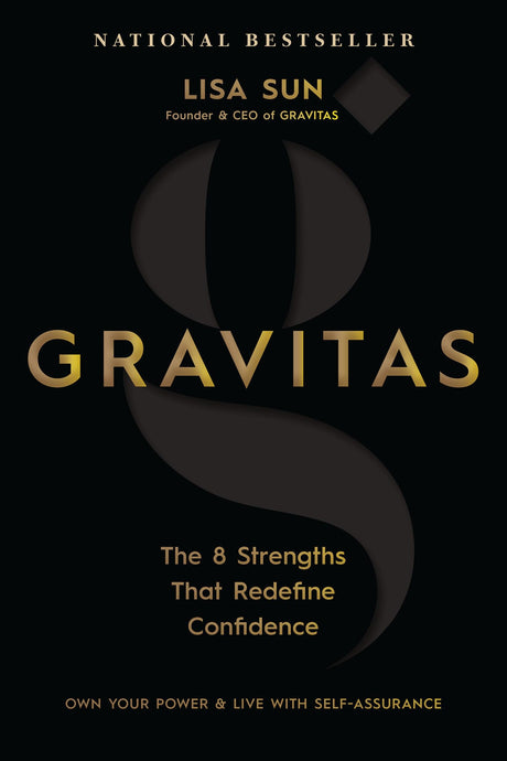 Gravitas: The 8 Strengths That Redefine Confidence -- Lisa Sun, Hardcover