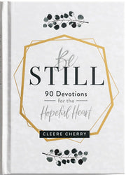 Be Still - 90 Devotions for the Hopeful Heart by Cherry, Cleere