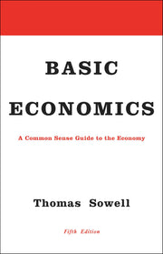 Basic Economics: A Common Sense Guide to the Economy by Sowell, Thomas