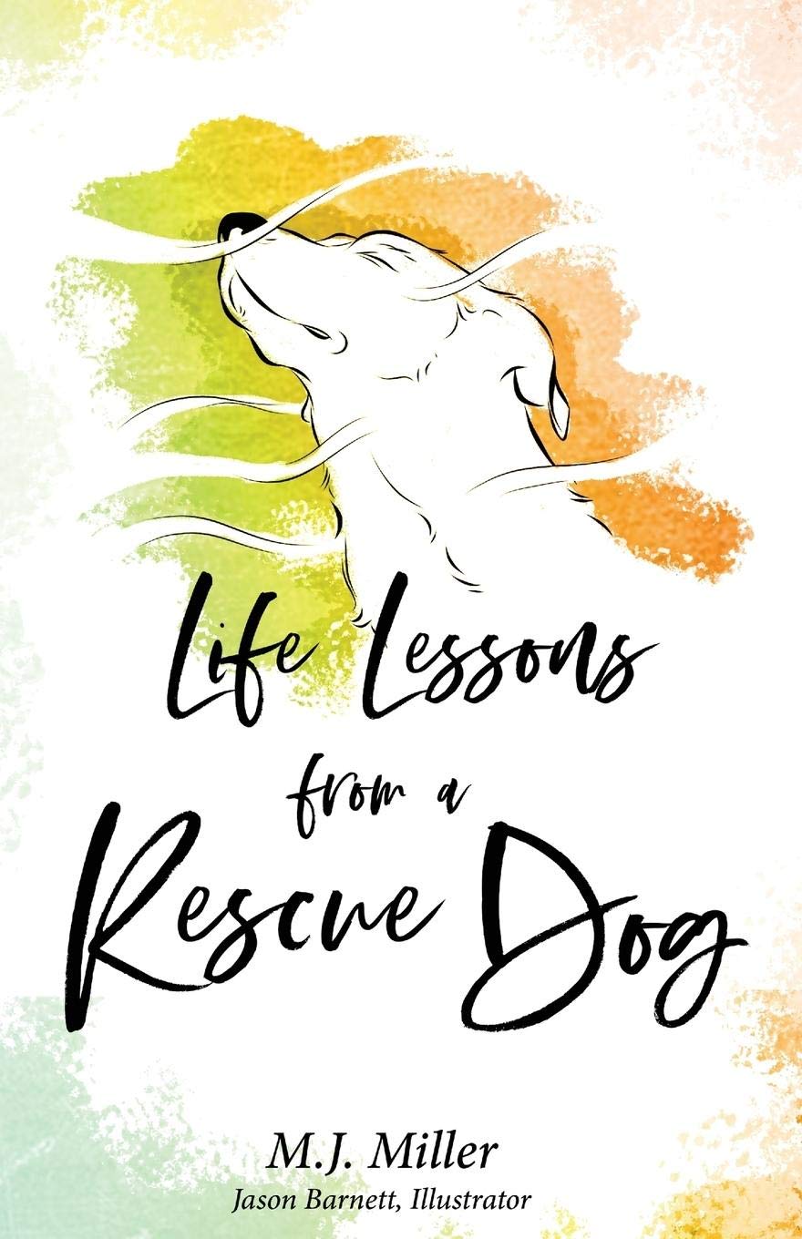 Used - Very Good | Life Lessons from a Rescue Dog -- M. J. Miller, Paperback