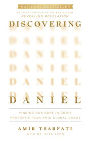 Discovering Daniel: Finding Our Hope in God's Prophetic Plan Amid Global Chaos by Tsarfati, Amir