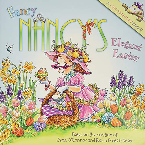 Fancy Nancy's Elegant Easter: An Easter and Springtime Book for Kids -- Jane O'Connor, Paperback