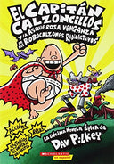 Capitán Calzoncillos Y La Asquerosa Venganza de Los Robocalzones Radioactivos (Captain Underpants #10): Volume 10 -- Dav Pilkey, Paperback