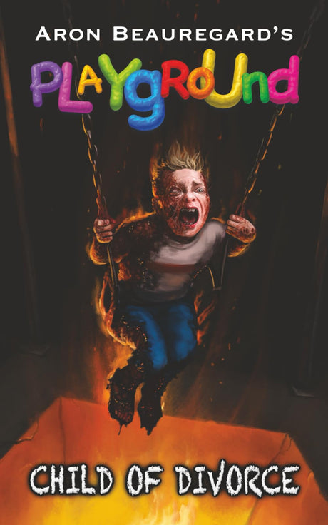 Playground: Child of Divorce -- Aron Beauregard, Paperback