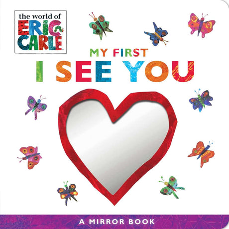 My First I See You: A Mirror Book -- Eric Carle, Board Book