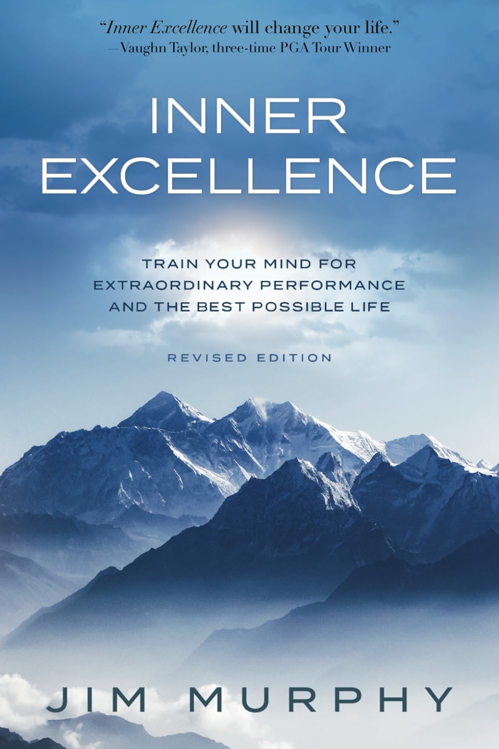 Inner Excellence: Train Your Mind for Extraordinary Performance and the Best Possible life by Murphy, Jim
