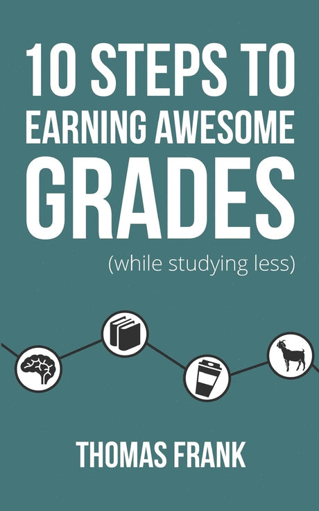 Used - Very Good | 10 Steps to Earning Awesome Grades (While Studying Less) -- Thomas Frank, Paperback