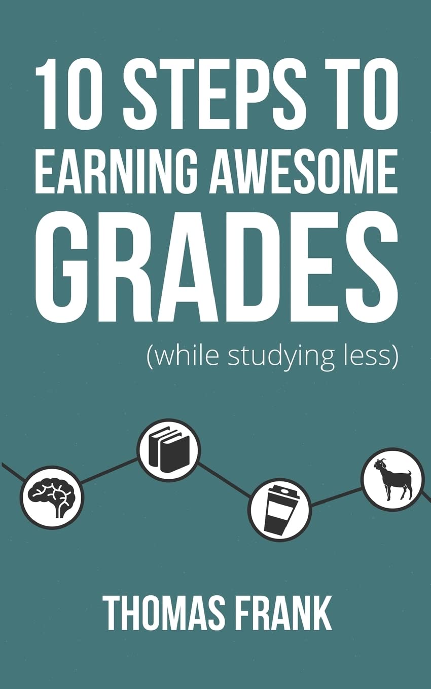 Used - Very Good | 10 Steps to Earning Awesome Grades (While Studying Less) -- Thomas Frank, Paperback