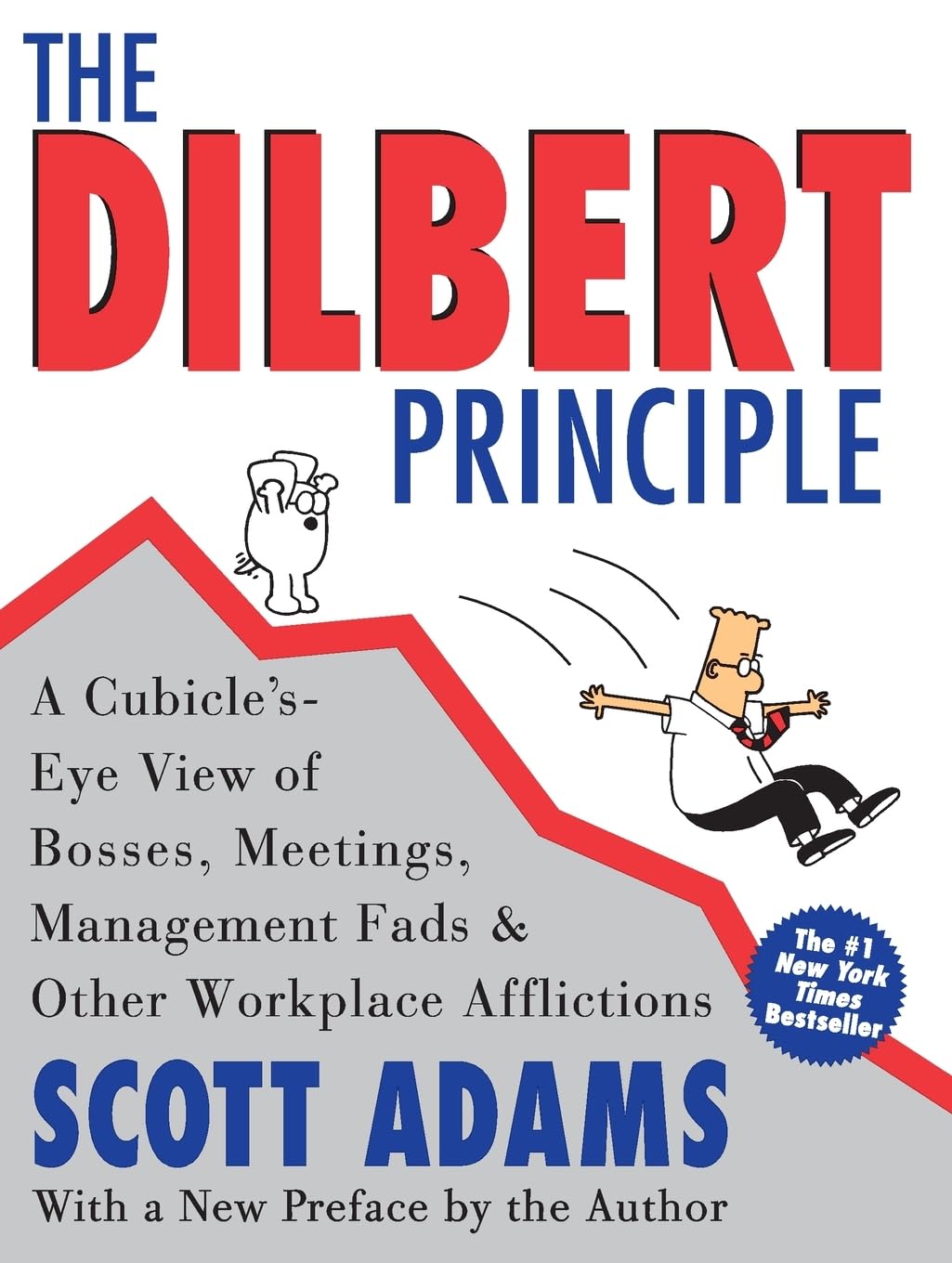 The Dilbert Principle: A Cubicle's-Eye View of Bosses, Meetings, Management Fads & Other Workplace Afflictions by Adams, Scott