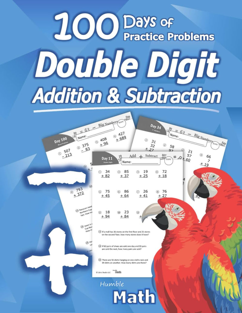 Humble Math - Double Digit Addition & Subtraction: 100 Days of Practice Problems: Ages 6-9, Reproducible Math Drills, Word Problems, KS1, Grades 1-3, by Math, Humble