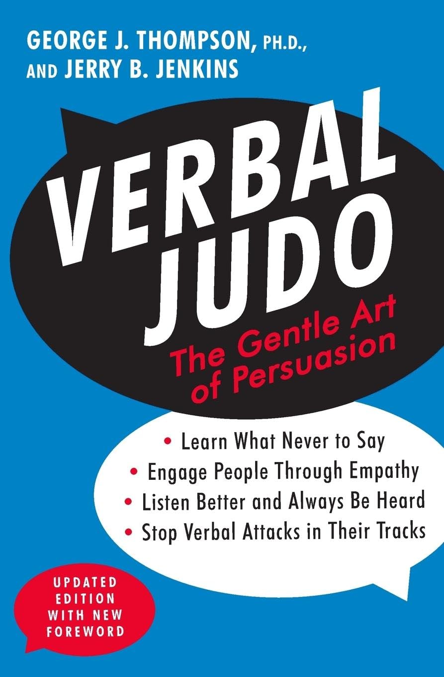Verbal Judo: The Gentle Art of Persuasion by Thompson, George J.