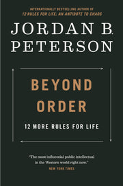 Beyond Order: 12 More Rules for Life by Peterson, Jordan B.