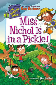 My Weirdtastic School #4: Miss Nichol Is in a Pickle! by Gutman, Dan