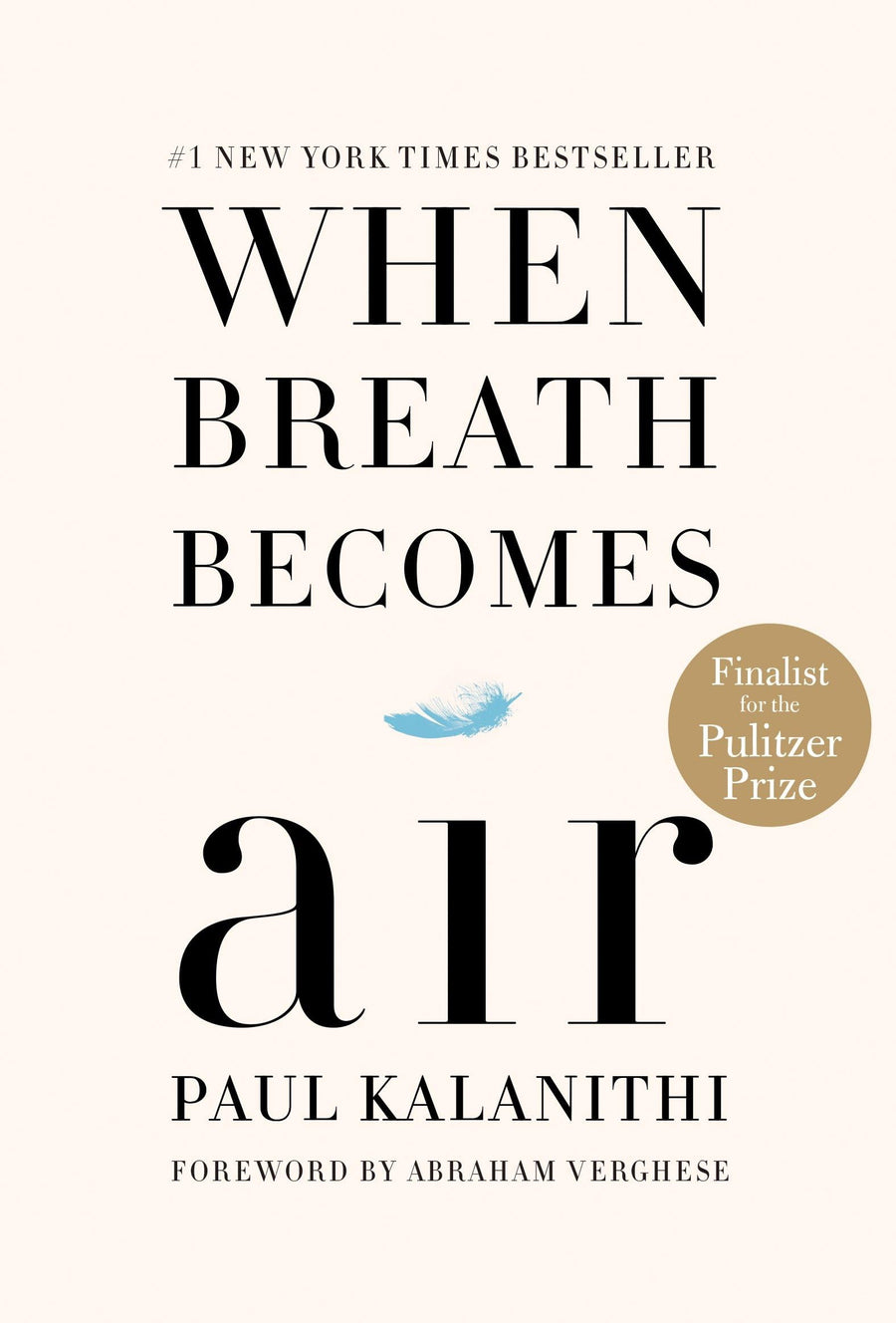 When Breath Becomes Air: Pulitzer Prize Finalist -- Paul Kalanithi, Hardcover