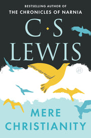 Mere Christianity by Lewis, C. S.