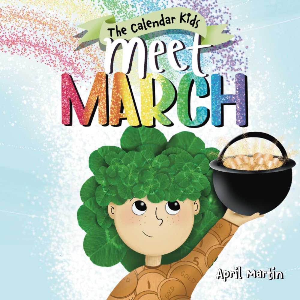 Meet March: A children's book about the beginning of springtime and March celebrations by Martin, April