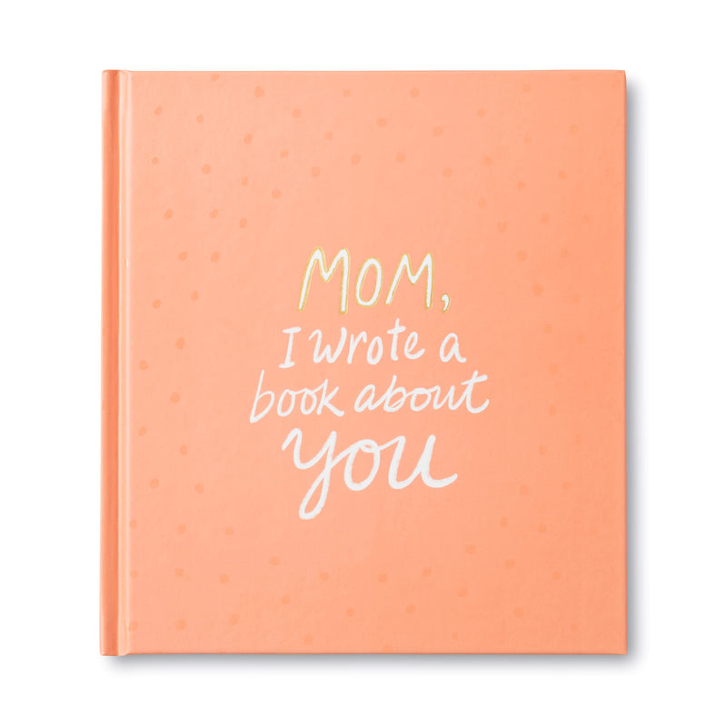 Mom, I Wrote a Book about You by Clark, M. H.