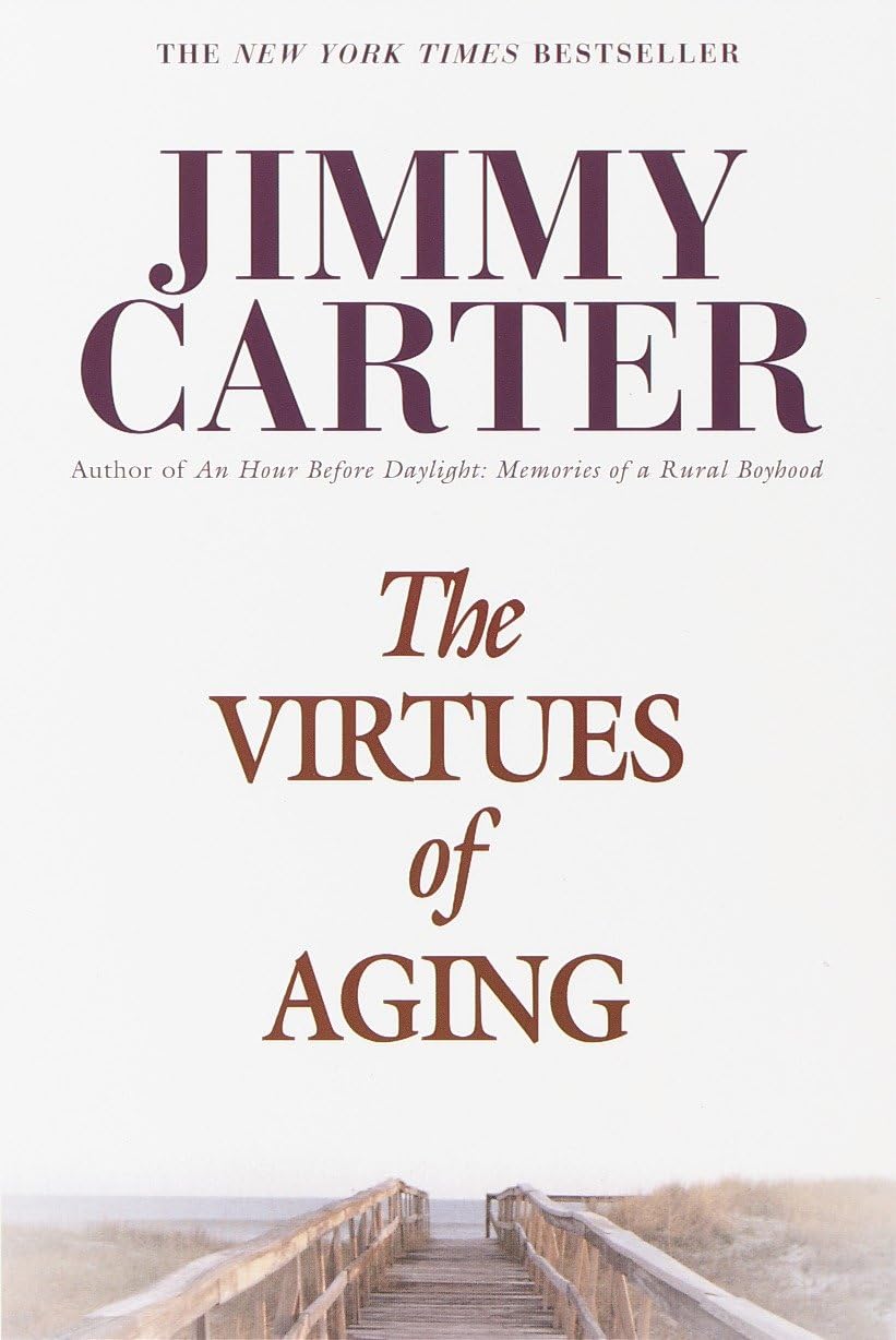 The Virtues of Aging by Carter, Jimmy