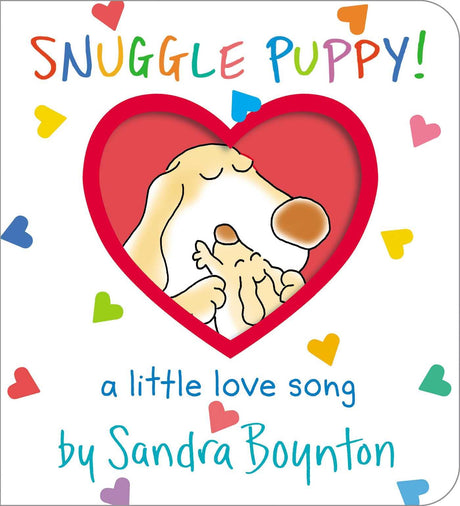 Snuggle Puppy!: A Little Love Song -- Sandra Boynton, Board Book