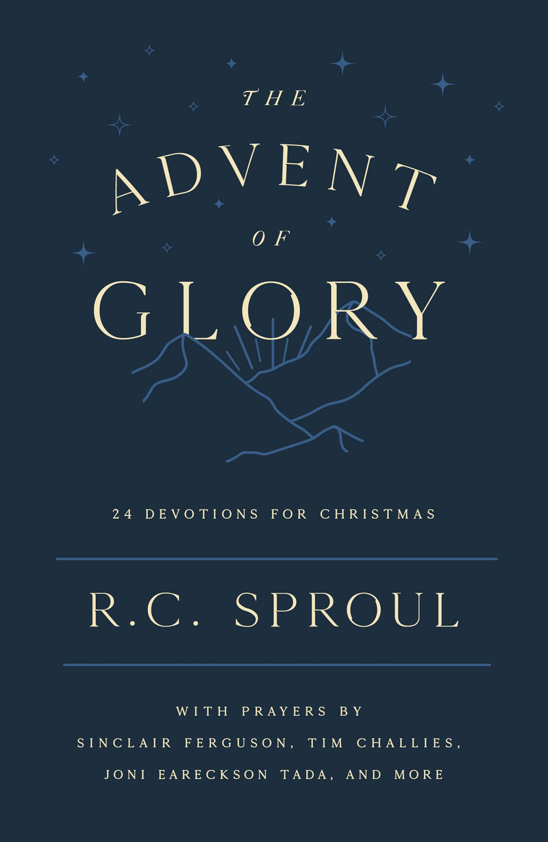 The Advent of Glory: 24 Devotions for Christmas by Sproul, R. C.