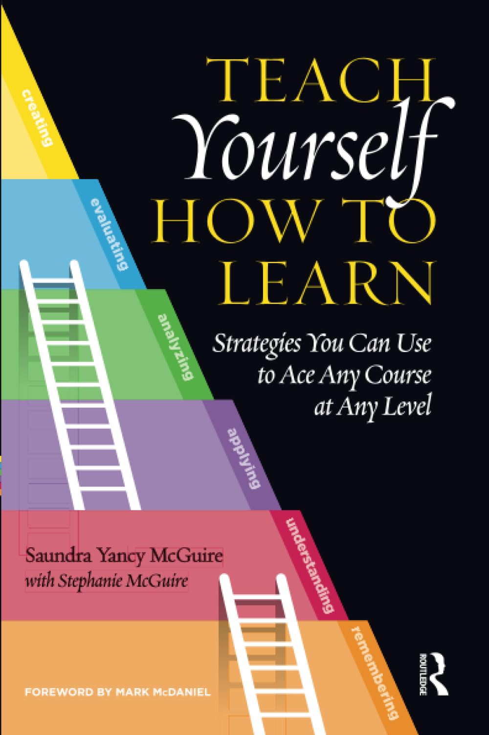 Teach Yourself How to Learn: Strategies You Can Use to Ace Any Course at Any Level by McGuire, Saundra Yancy