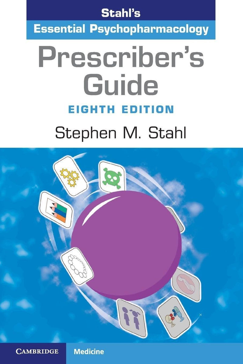 Prescriber's Guide: Stahl's Essential Psychopharmacology by Stahl, Stephen M.