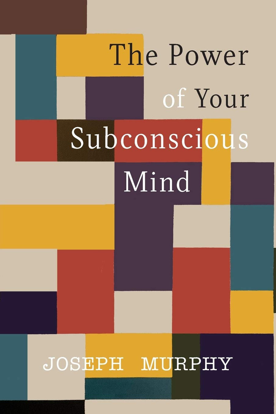 The Power of Your Subconscious Mind -- Joseph Murphy, Paperback