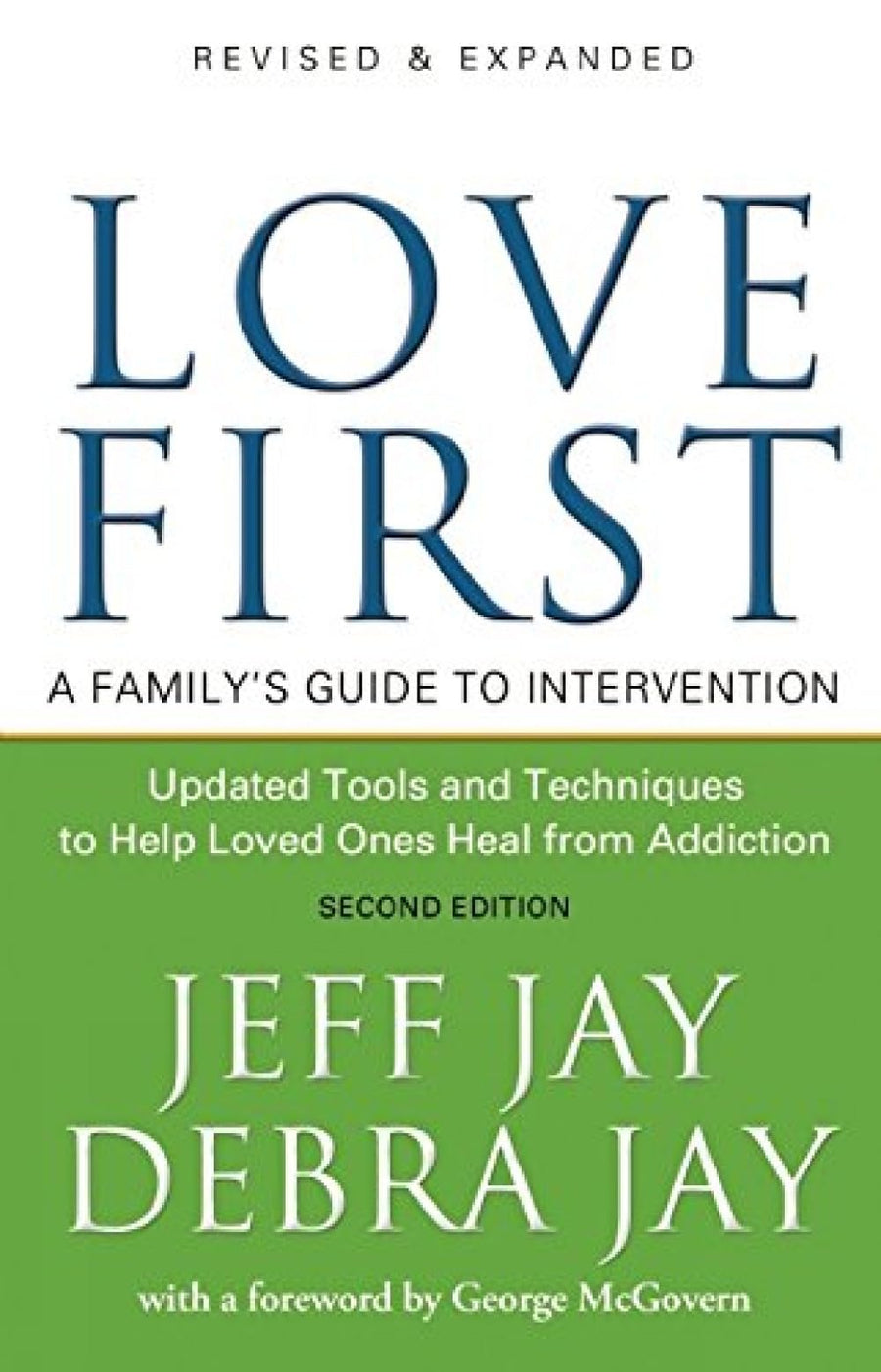 Used - Very Good | Love First: A Family's Guide to Intervention -- Jeff Jay, Paperback
