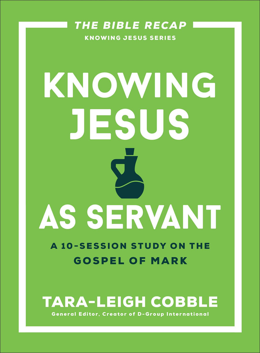 Knowing Jesus as Servant: A 10-Session Study on the Gospel of Mark -- Tara-Leigh Cobble, Paperback