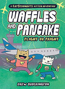 Waffles and Pancake: Flight or Fright (a Graphic Novel) -- Drew Brockington, Hardcover