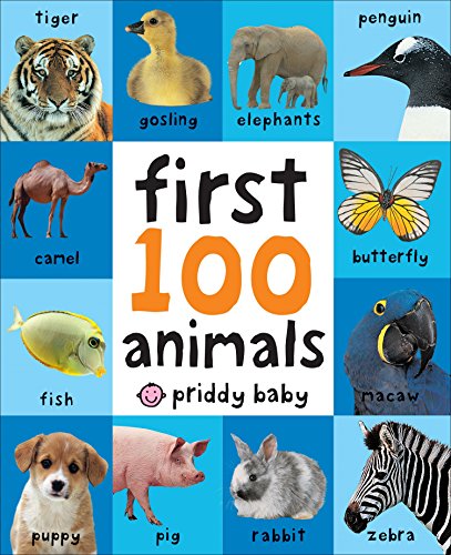 First 100 Animals: In the Bestselling First 100 Series -- Roger Priddy, Board Book