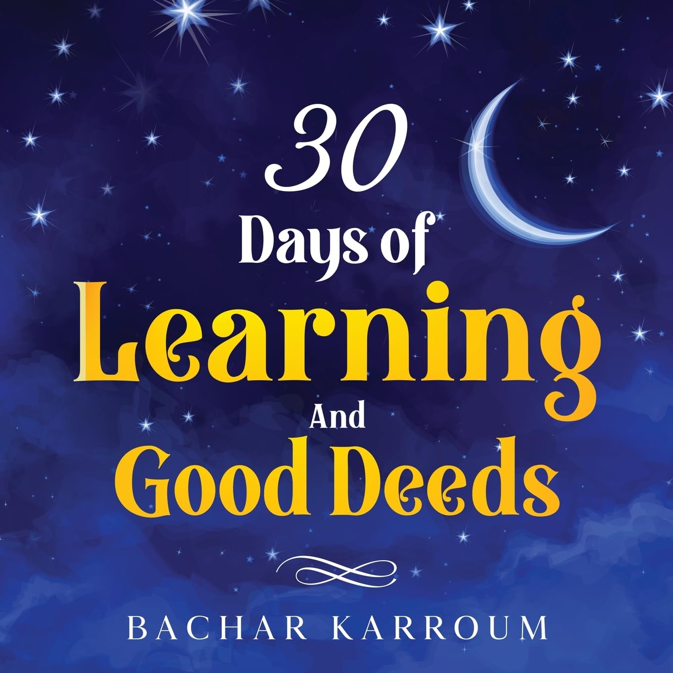 30 days of learning and good deeds by Karroum, Bachar