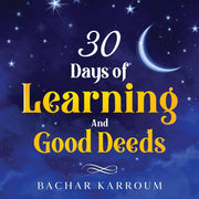 30 days of learning and good deeds by Karroum, Bachar