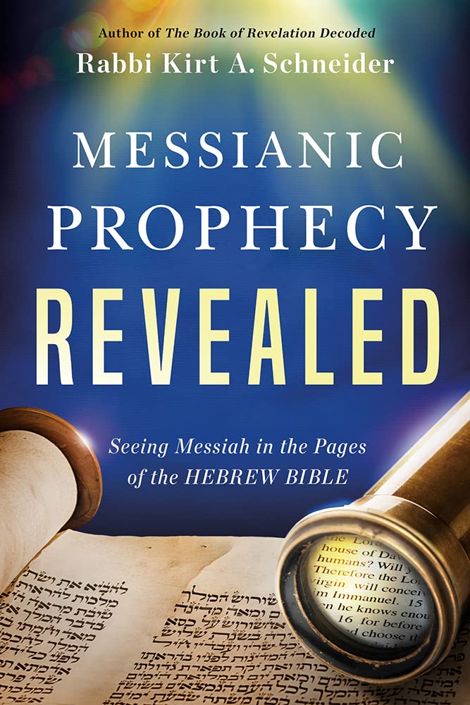 Used - Good | Messianic Prophecy Revealed -- Rabbi Kirt a. Schneider, Paperback