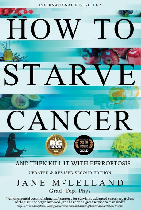 How to Starve Cancer: ...and Then Kill It with Ferroptosis -- Jane McLelland, Paperback