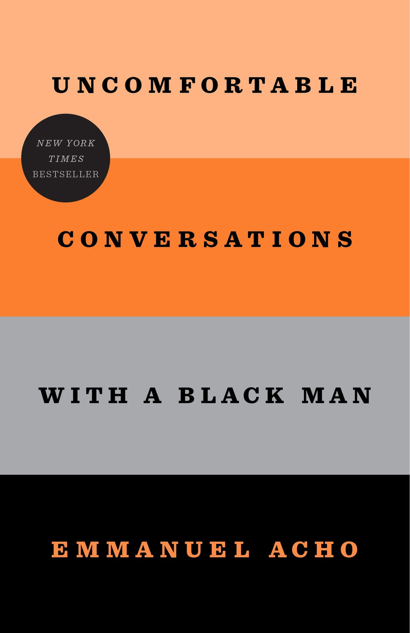 Uncomfortable Conversations with a Black Man by Acho, Emmanuel