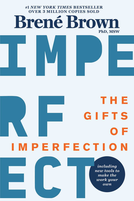 The Gifts of Imperfection: 10th Anniversary Edition: Features a New Foreword and Brand-New Tools -- Brené Brown, Paperback