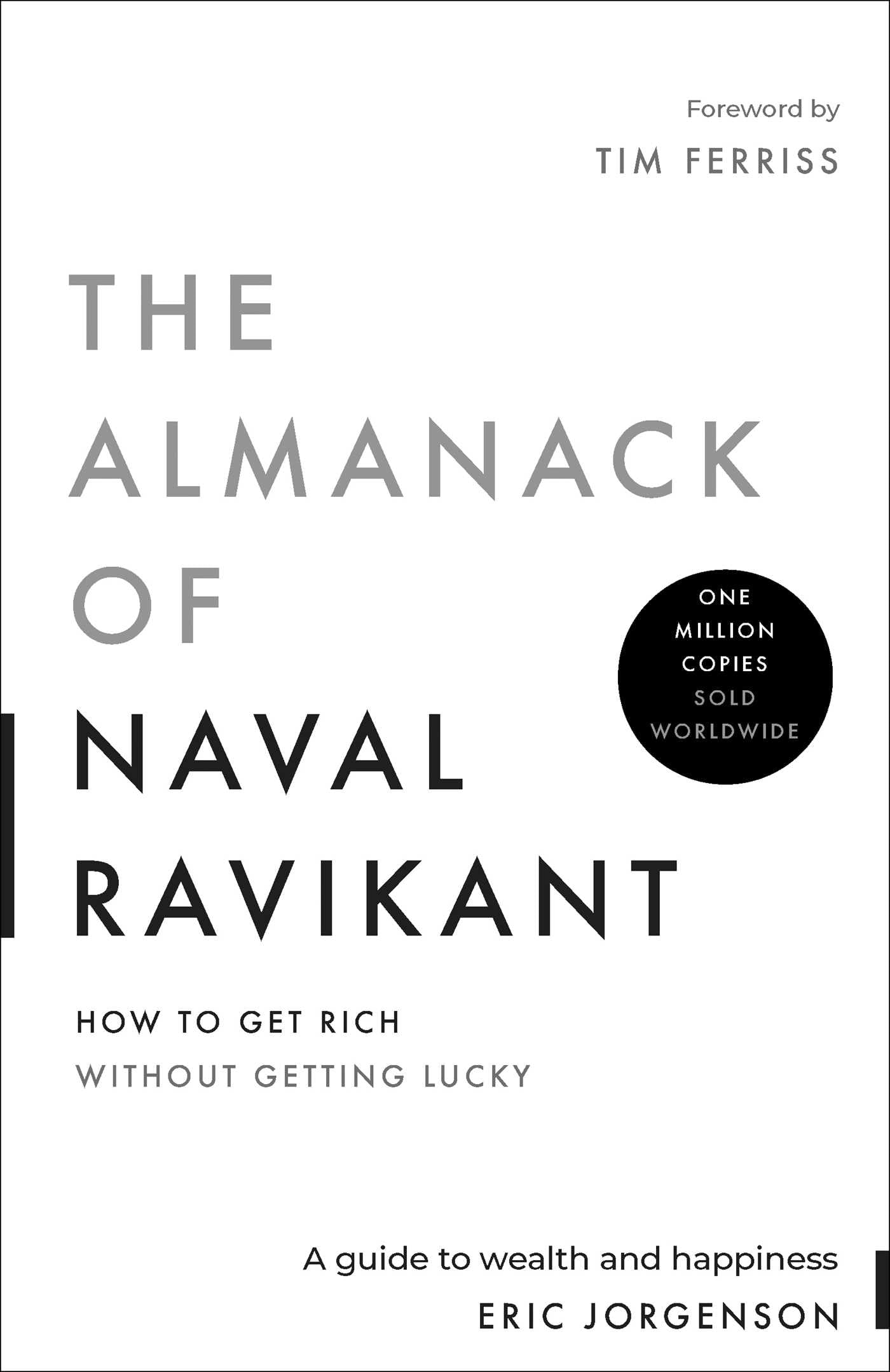The Almanack of Naval Ravikant: A Guide to Wealth and Happiness by Jorgenson, Eric