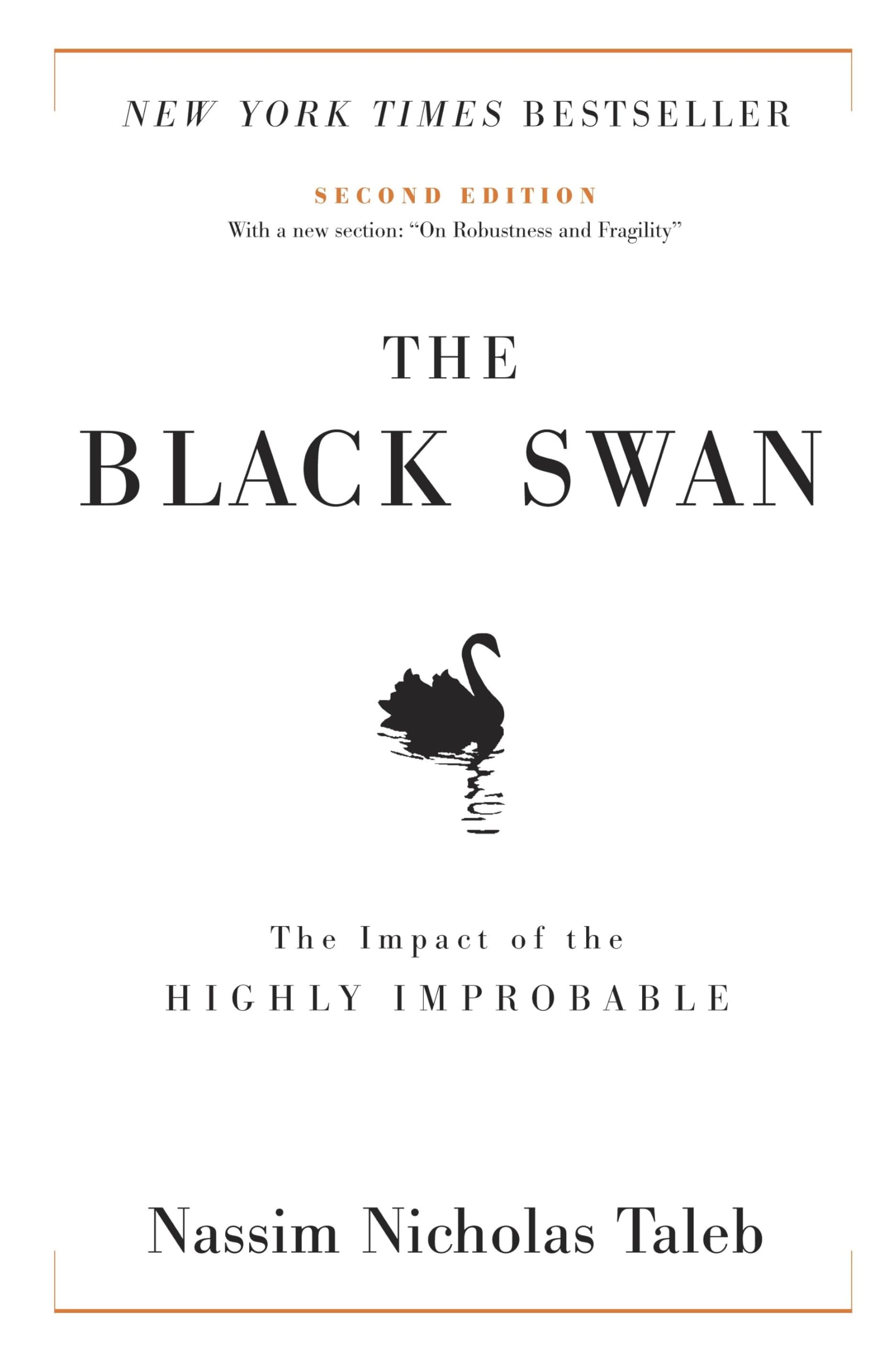 The Black Swan: Second Edition: The Impact of the Highly Improbable: With a New Section: On Robustness and Fragility by Taleb, Nassim Nicholas