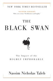 The Black Swan: Second Edition: The Impact of the Highly Improbable: With a New Section: On Robustness and Fragility by Taleb, Nassim Nicholas