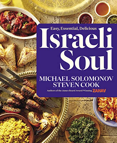 Israeli Soul: Easy, Essential, Delicious -- Michael Solomonov, Hardcover