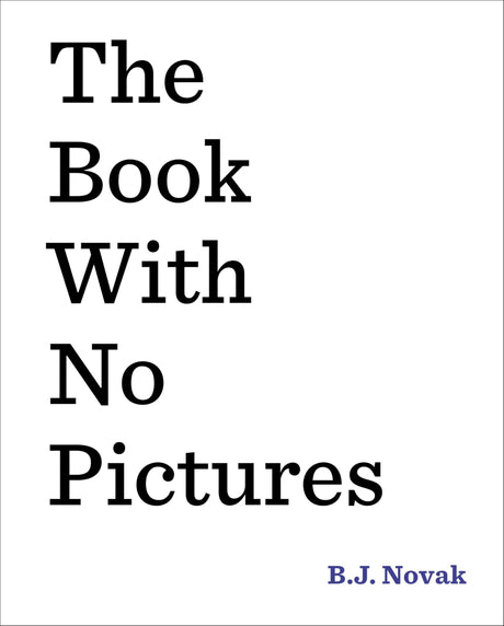 The Book with No Pictures -- B. J. Novak, Hardcover