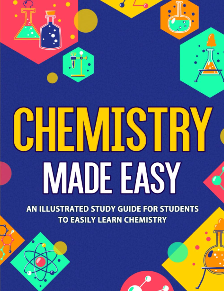 Chemistry Made Easy: An Illustrated Study Guide For Students To Easily Learn Chemistry -- Nedu, Paperback