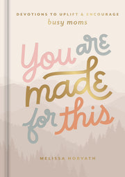 You Are Made for This by Horvath, Melissa